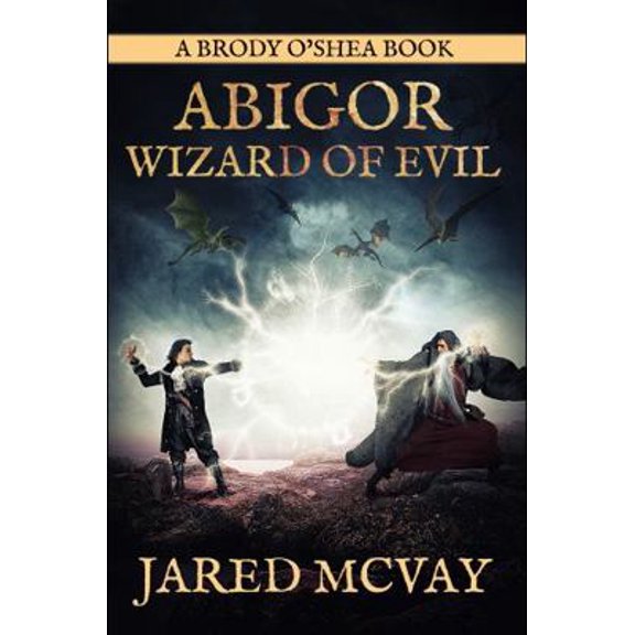 Pre-Owned Abigor- Wizard of Evil: A Brody O'Shea Book: Book 2 (Paperback) 1647380308 9781647380304
