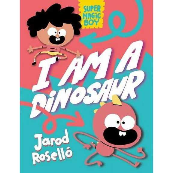 Super Magic Boy: Super Magic Boy: I Am a Dinosaur : (A Graphic Novel) (Series #1) (Hardcover)