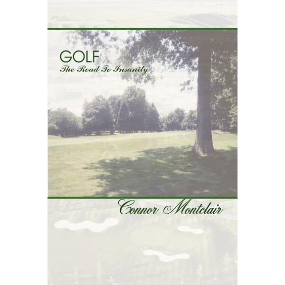 Golf : The Road to Insanity