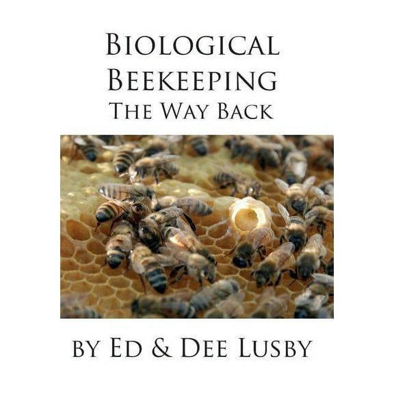 Biological Beekeeping: The Way Back, (Hardcover)