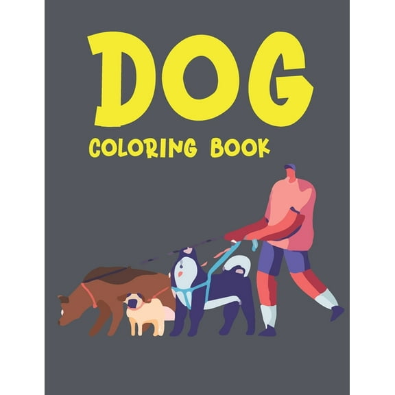 Dog Coloring Book: Amazing Dog Coloring Book for Your Son & Daughters. Coloring Book Pets, (Paperback)