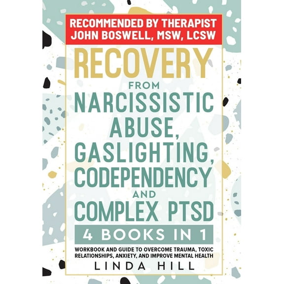 Part Of: Break Free and Recover from Unh Recovery from Narcissistic Abuse, Gaslighting, Codependency and Complex PTSD (4 Books in 1): Workbook and Guide to Overc, (Paperback)