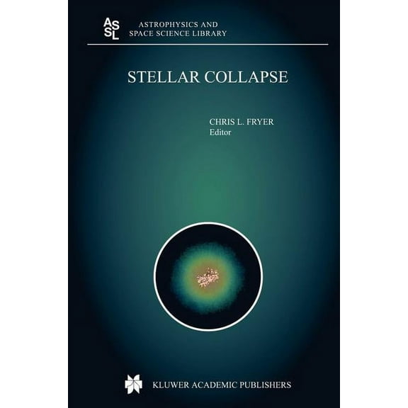 Astrophysics and Space Science Library Stellar Collapse, Book 302, (Paperback)