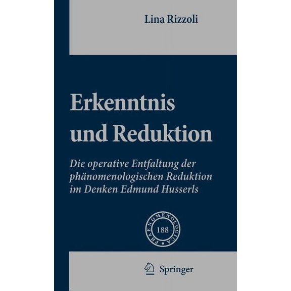 Phaenomenologica Erkenntnis Und Reduktion: Die Operative Entfaltung Der Phänomenologischen Reduktion Im Denken Edmund Husserls, Book 188, (Hardcover)