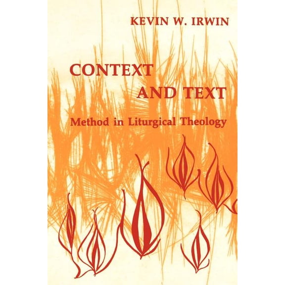 Context and Text : Method in Liturgical Theology (Paperback)
