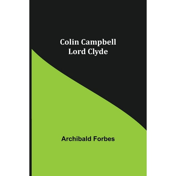 Colin Campbell; Lord Clyde (Paperback)