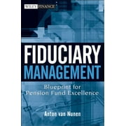 Fiduciary Management: Blueprint for Pension Fund Excellence [Hardcover - Used]