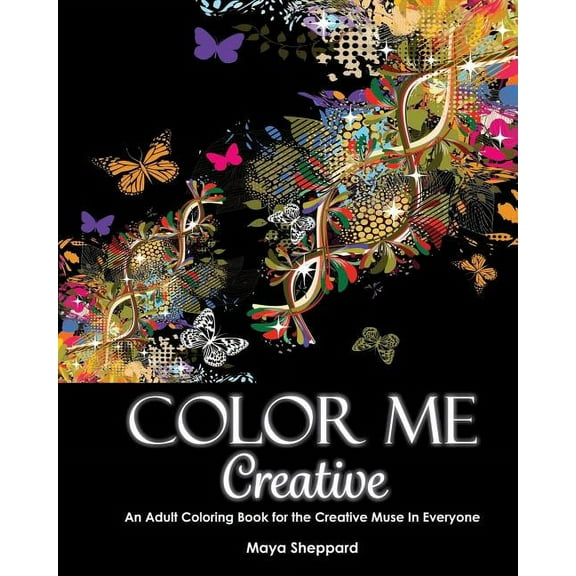 Adult Coloring Book - Color Me Creative: Color Me Creative: An Adult Coloring Book for the Creative Muse In Everyone (Paperback)