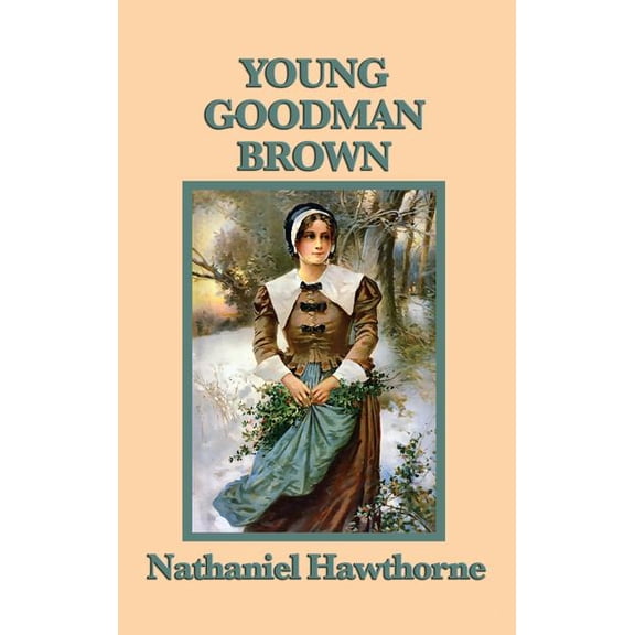 Young Goodman Brown, (Hardcover)