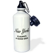 3dRose New York is always a good idea, Sports Water Bottle, 21oz