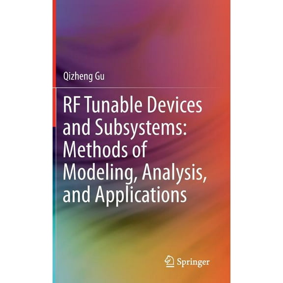 RF Tunable Devices and Subsystems: Methods of Modeling, Analysis, and Applications, (Hardcover)