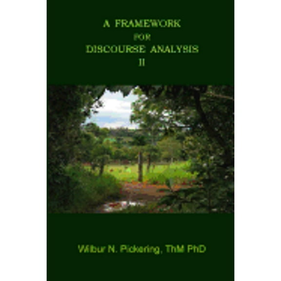 A Framework For Discourse Analysis II (Paperback) by Thm Phd Wilbur N Pickering