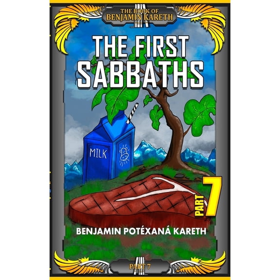 The Book of Benjamin Kareth The First Sabbaths, Book 7, (Paperback)