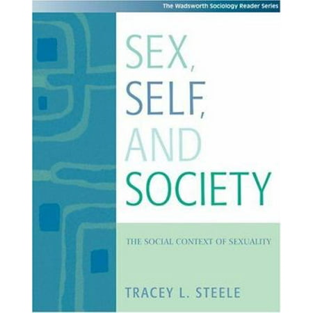 Sex, Self and Society: The Social Context of Sexuality (Wadsworth Sociology Reader) (Paperback)