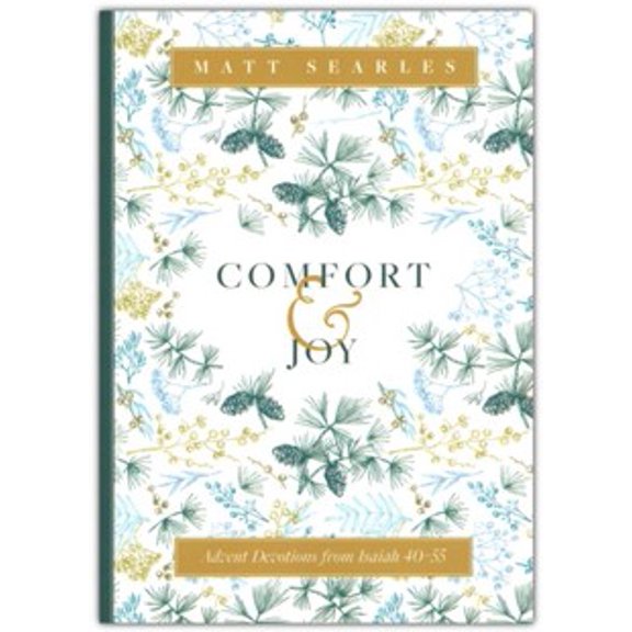 Comfort And Joy: Advent Devotions From Isaiah 40-55