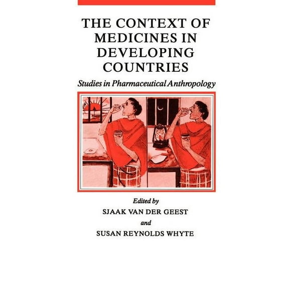 Culture, Illness and Healing The Context of Medicines in Developing Countries: Studies in Pharmaceutical Anthropology, Book 12, (Hardcover)