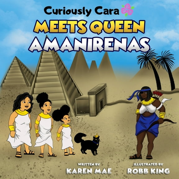 African Queens Curiously Cara Meets Queen Amanirenas, Book 2, (Paperback)