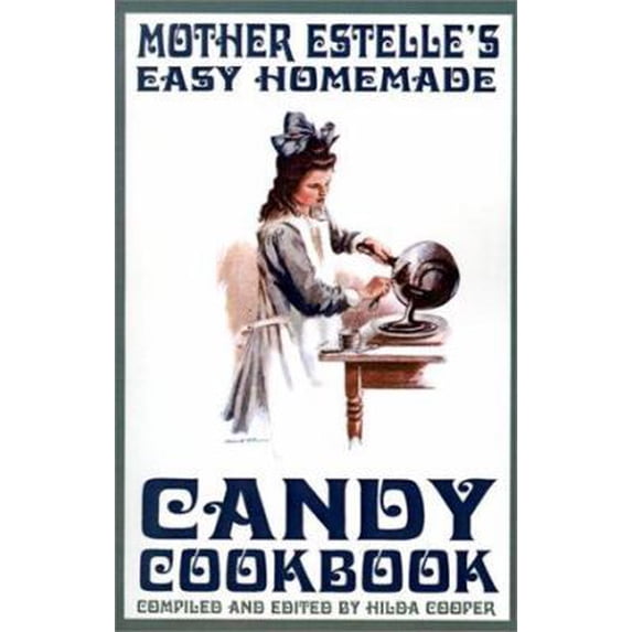 Pre-Owned Mother Estelle's Easy Homemade Candy Cookbook (Paperback) 097014668X 9780970146687