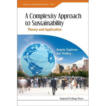 Complexity Science Complexity Approach to Sustainability, A: Theory and Application, Book 1, (Hardcover)