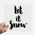 thumbnail image 1 of Let It Snow Quote Handwrite Sticker Square 20cm Wall Suitcase Laptop Decal 4pcs, 1 of 1