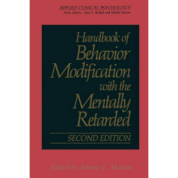 NATO Science Series B: Handbook of Behavior Modification with the Mentally Retarded, (Paperback)