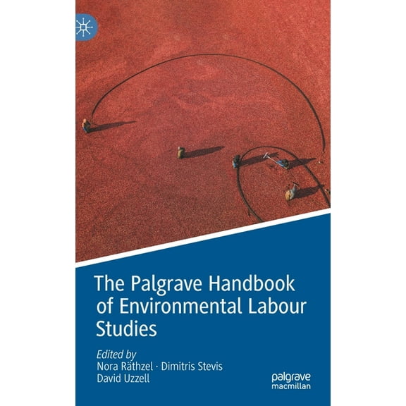 The Palgrave Handbook of Environmental Labour Studies, (Hardcover)