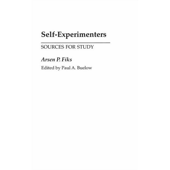 Bibliographies and Indexes in Medical St Self-Experimenters: Sources for Study, (Hardcover)