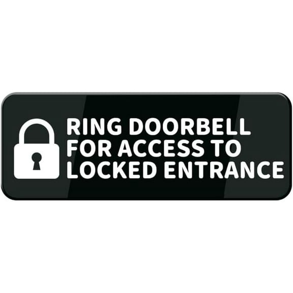 Ring Doorbell For Access To Locked Entrance Sign 10"X3" Black White Acrylic - Self Stick Door Sign Wall Decal For Offices Businesses House Home