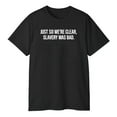 thumbnail image 3 of Just So We're Clear, Slavery was Bad Funny Quote T-Shirt, 3 of 5