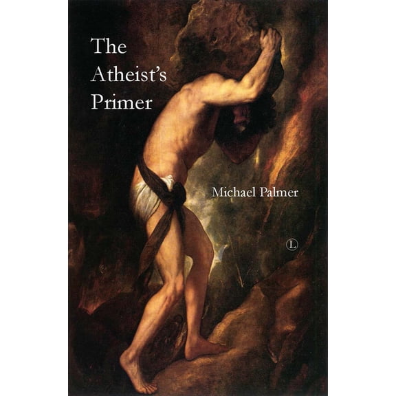 The Atheist's Primer, (Paperback)