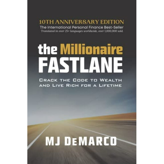 Pre-Owned The Millionaire Fastlane: Crack the Code to Wealth and Live Rich for a Lifetime! (Paperback 9780984358106) by M J DeMarco