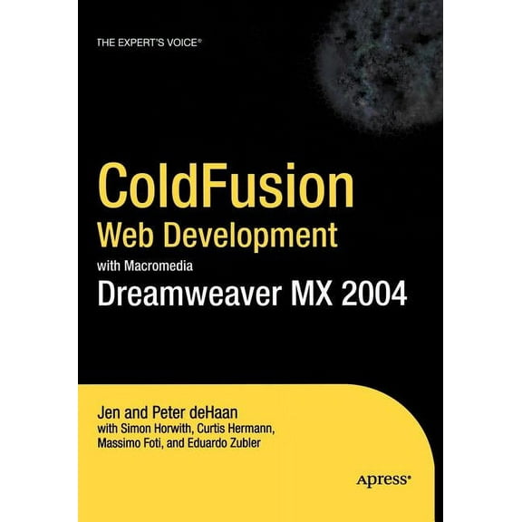 Books for Professionals by Professionals Coldfusion Web Development with Macromedia Dreamweaver MX 2004, (Paperback)