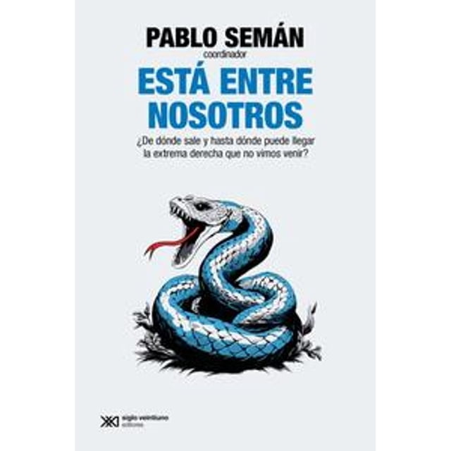 Libro Esta Entre Nosotros Tapa Blanda, Autor Pablo Seman, Editorial Siglo Xxi Editores Argentina