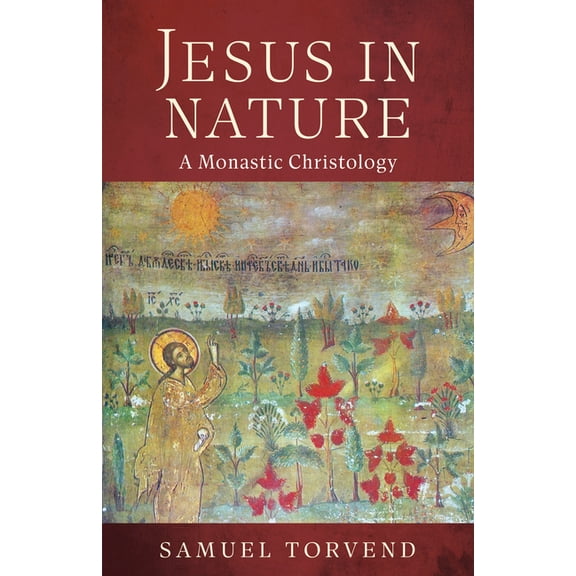 Jesus in Nature: A Monastic Christology, (Paperback)