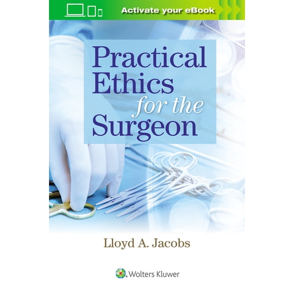 Practical Ethics for the Surgeon, (Paperback)