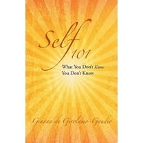 Self 101: What You Don't Know You Don't Know (Paperback)