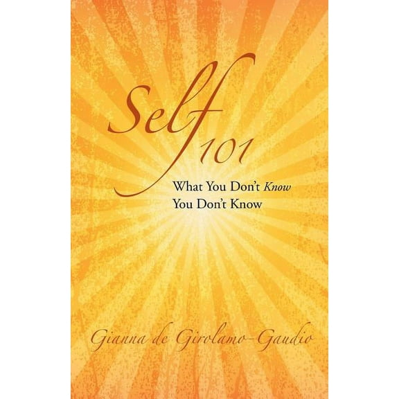 Self 101: What You Don't Know You Don't Know (Paperback)