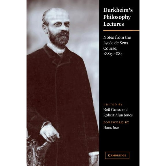 Durkheim's Philosophy Lectures: Notes from the Lycée de Sens Course, 1883-1884, (Hardcover)