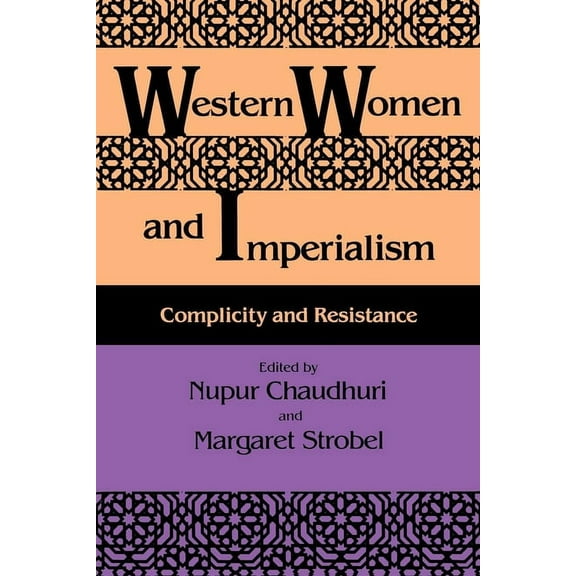 Western Women and Imperialism: Complicity and Resistance, (Paperback)