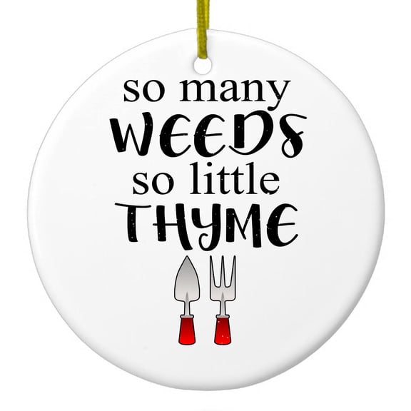 DistinctInk Hanging Ceramic Christmass Tree Ornament with Gold String - Great Gift / Present - 2 3/4 inch diameter - So Many Weeds So Little Thyme - Gardening