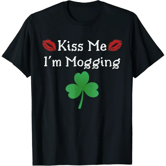 Kiss Me I'M Mogging T-Shirt