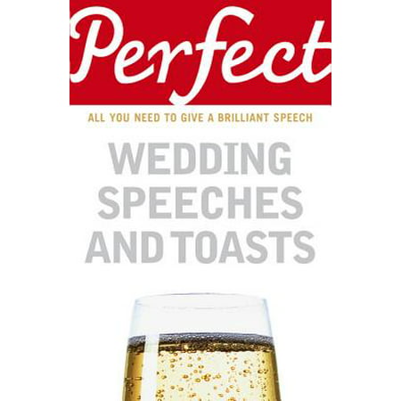 Perfect Wedding Speeches and Toasts - eBook (Toast Speech For Wedding Best Man)