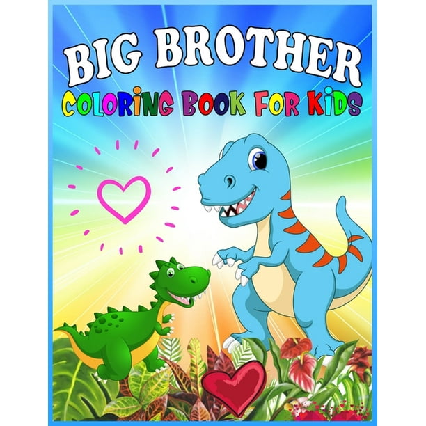 Big Brother Coloring Book For Kids Great Christmas Gift For Big Brother Kids Boys Age 4