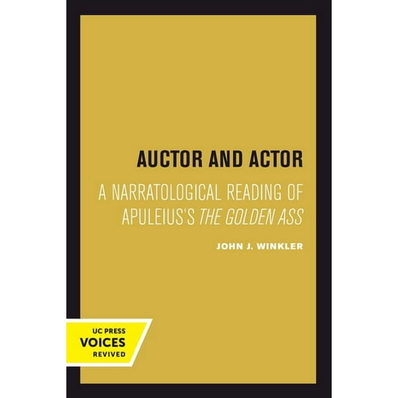 Auctor and Actor: A Narratological Reading of Apuleius's the Golden Ass, (Paperback)