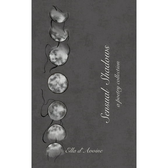Sensual Shadows: A poetry collection, (Paperback)