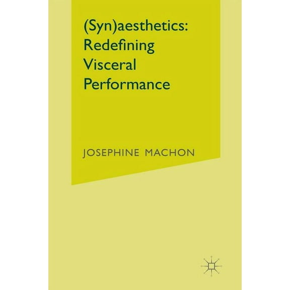 (Syn)Aesthetics: Redefining Visceral Performance, (Paperback)