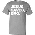 thumbnail image 3 of Inktastic Jesus Saves, Bro. T-Shirt, 3 of 5