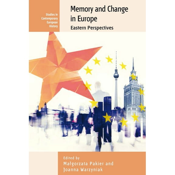 Studies in Contemporary European History Memory and Change in Europe: Eastern Perspectives, Book 16, (Paperback)