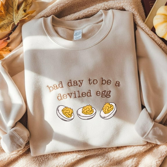 Bad Day To Be A Deviled Egg Embroidered Sweatshirt, Funny Thanksgiving Dinner Embroidery Shirt, Sarcastic Friendsgiving Gifts