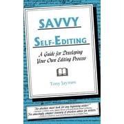 Savvy Self-Editing: A Guide for Developing Your Own Editing Process  Paperback  Antoinette Wayman